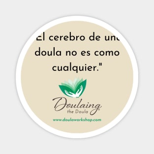 "El cerebro de una doula no es como cualquier." Magnet